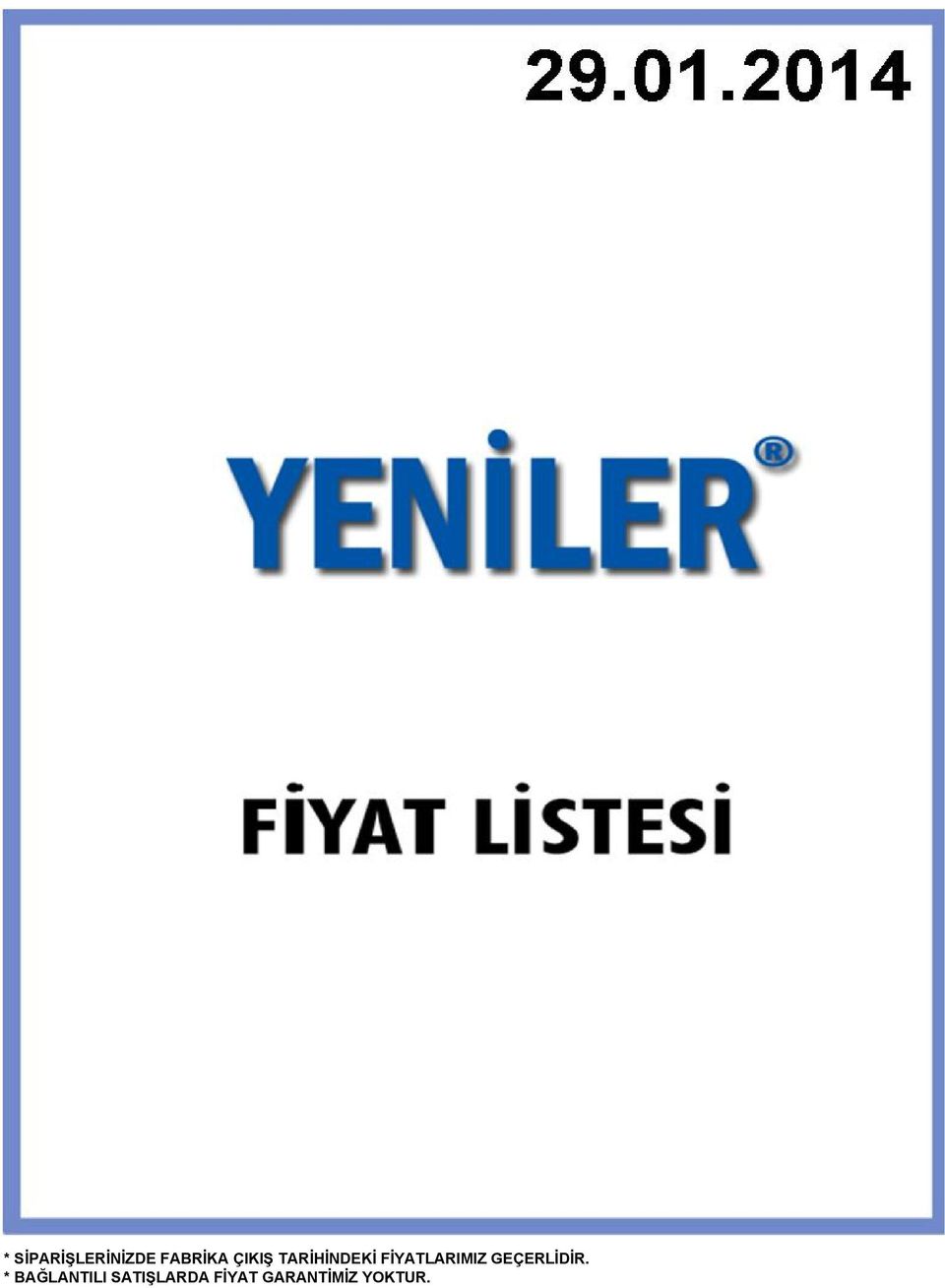 ÇIKIŞ TARİHİNDEKİ FİYAARIMIZ GEÇERLİDİR.