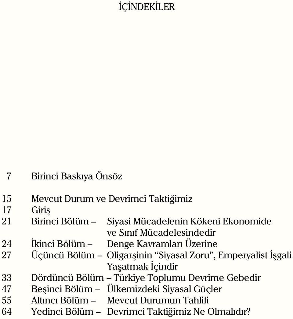 Emperyalist Ýþgali Yaþatmak Ýçindir 33 Dördüncü Bölüm Türkiye Toplumu Devrime Gebedir 47 Beþinci Bölüm