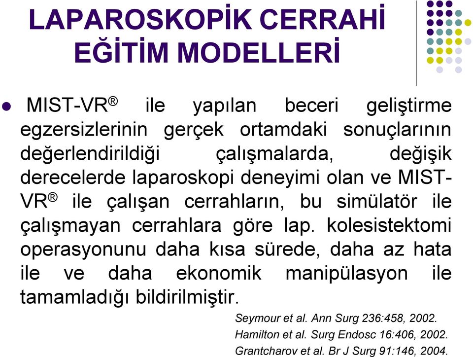 çalışmayan cerrahlara göre lap.