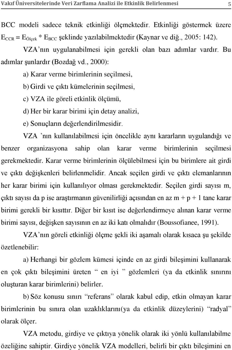 Bu adımlar şunlardır (Bozdağ vd.