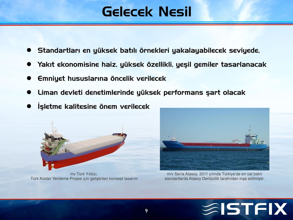 yüksek özellikli, yeşil gemiler tasarlanacak mv Türk Yıldızı, Türk Koster Yenileme Projesi için geliştirilen konsept