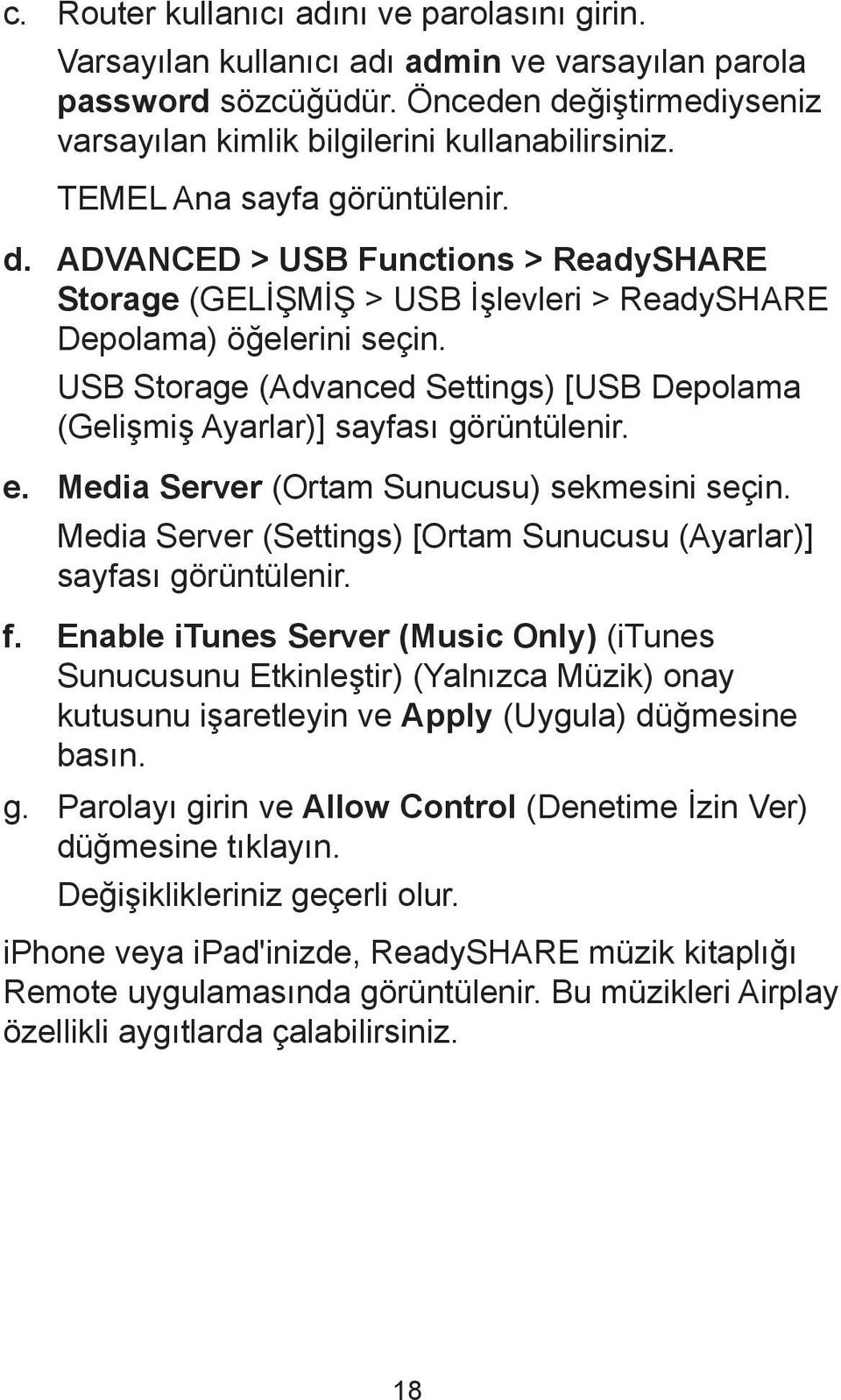 USB Storage (Advanced Settings) [USB Depolama (Gelişmiş Ayarlar)] sayfası görüntülenir. e. Media Server (Ortam Sunucusu) sekmesini seçin.