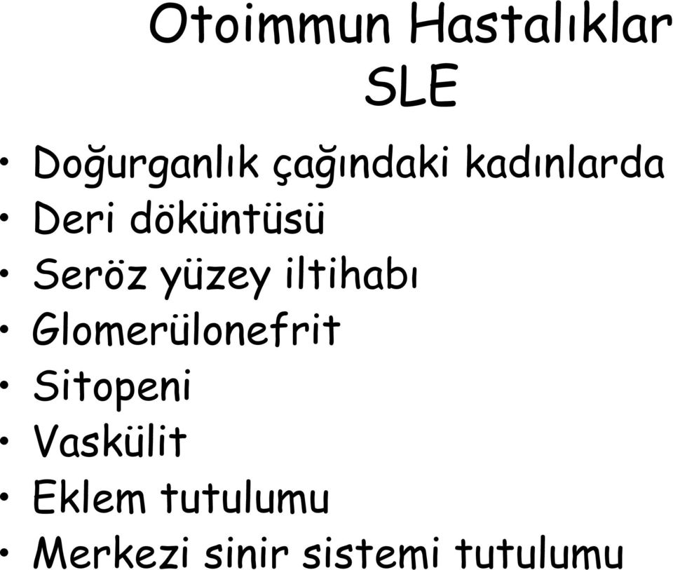 yüzey iltihabı Glomerülonefrit Sitopeni