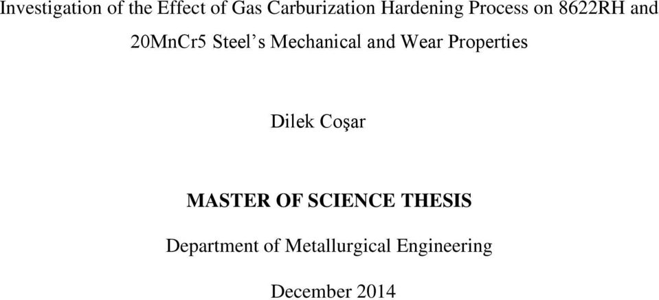 Mechanical and Wear Properties Dilek Coşar MASTER OF