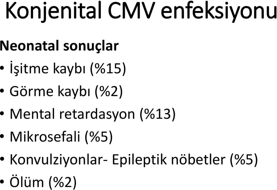 (%2) Mental retardasyon (%13) Mikrosefali