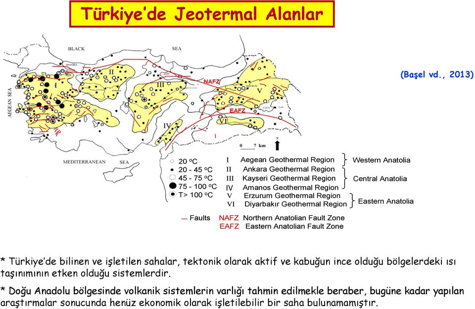 Region Erzurum Geothermal Region Diyarbakır Geothermal Region Western Anatolia Central Anatolia Eastern Anatolia Faults NAFZ Northern Anatolian Fault Zone EAFZ Eastern Anatolian Fault Zone