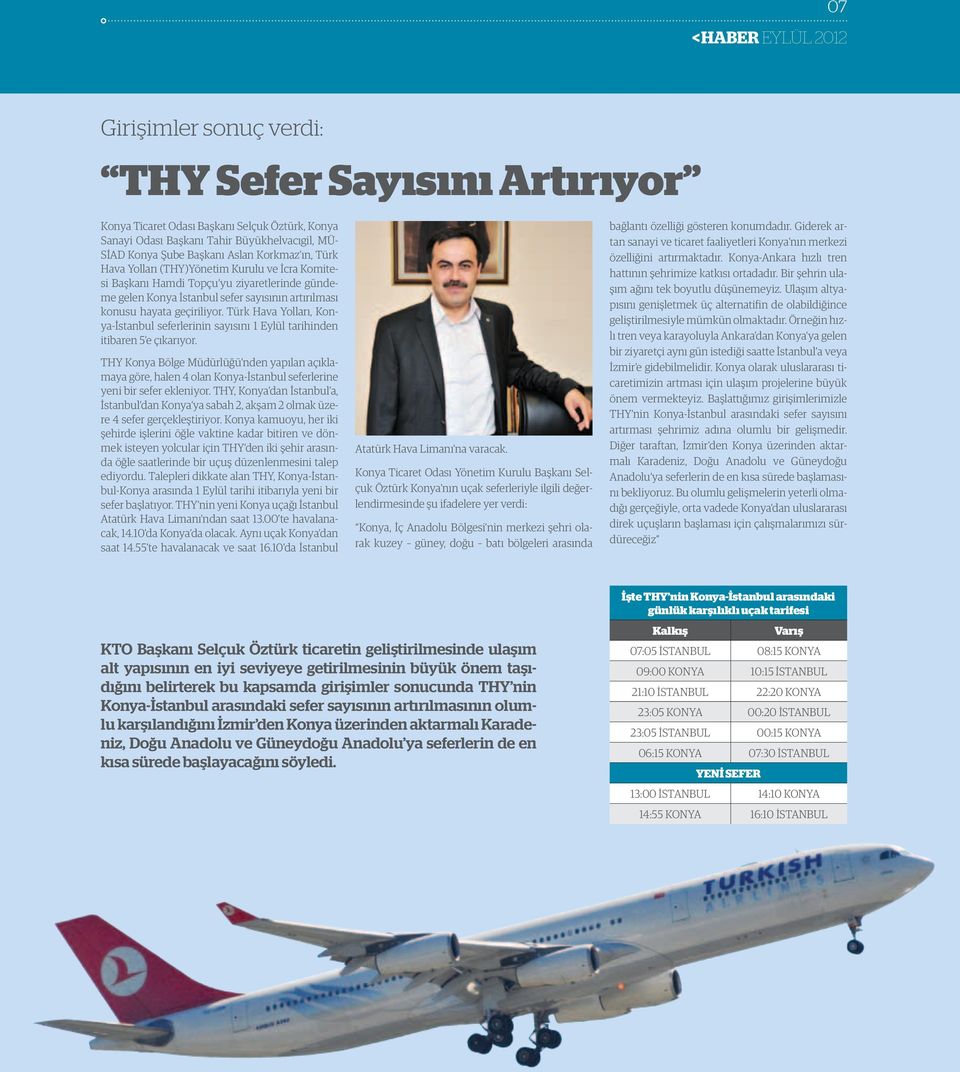 Türk Hava Yolları, Konya-İstanbul seferlerinin sayısını 1 Eylül tarihinden itibaren 5 e çıkarıyor.