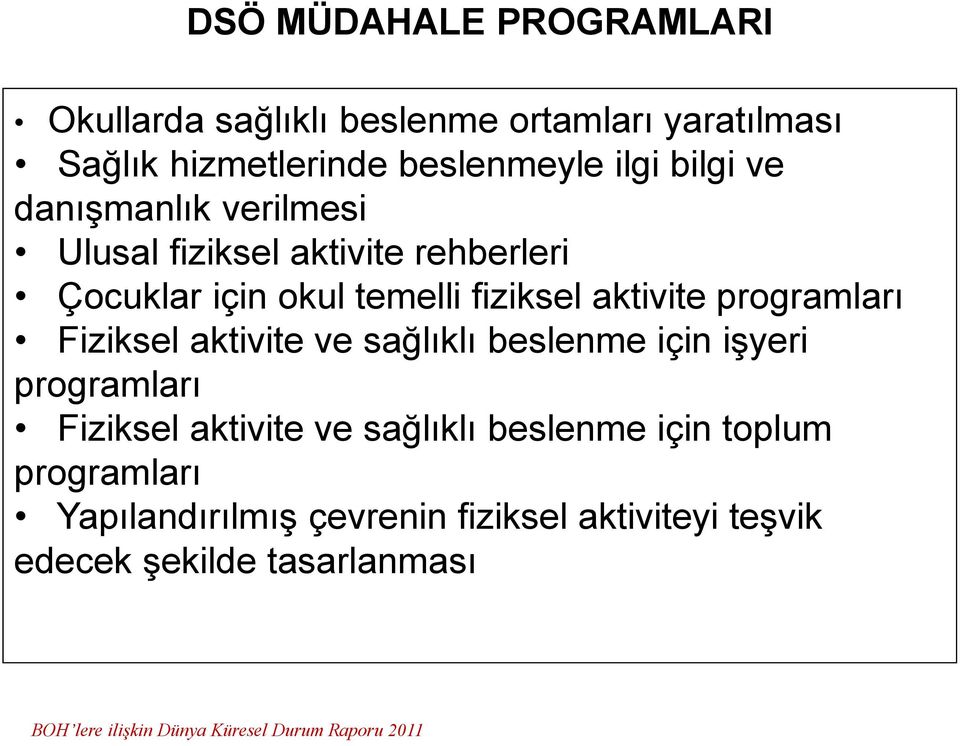 Fiziksel aktivite ve sağlıklı beslenme için işyeri programları Fiziksel aktivite ve sağlıklı beslenme için toplum