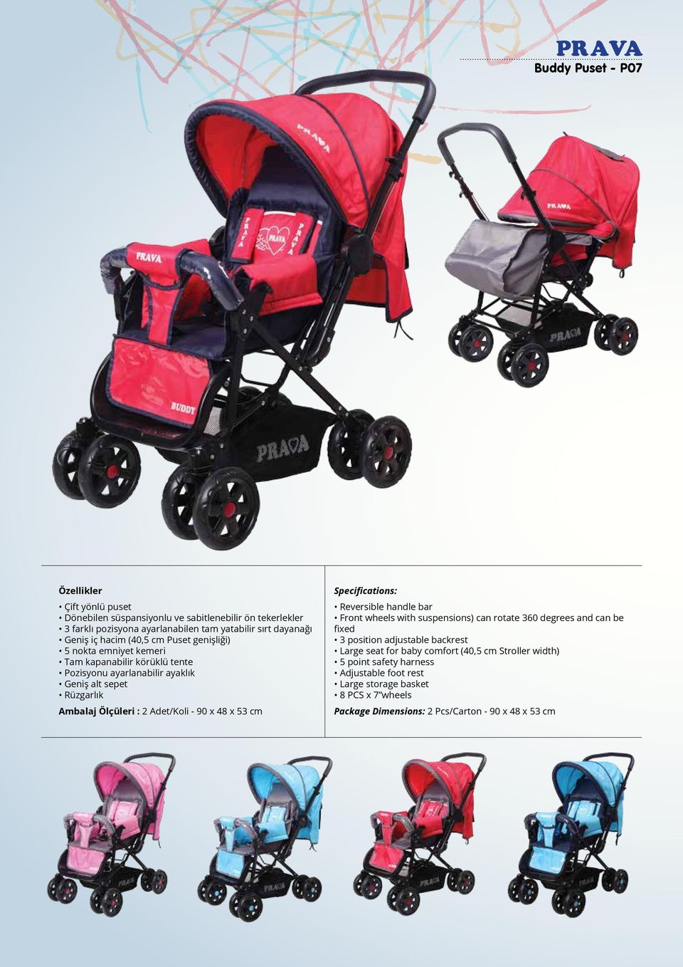 bar Front wheels with suspensions) can rotate 360 degrees and can be fixed 3 position adjustable backrest Large seat for baby comfort (40,5 cm Stroller