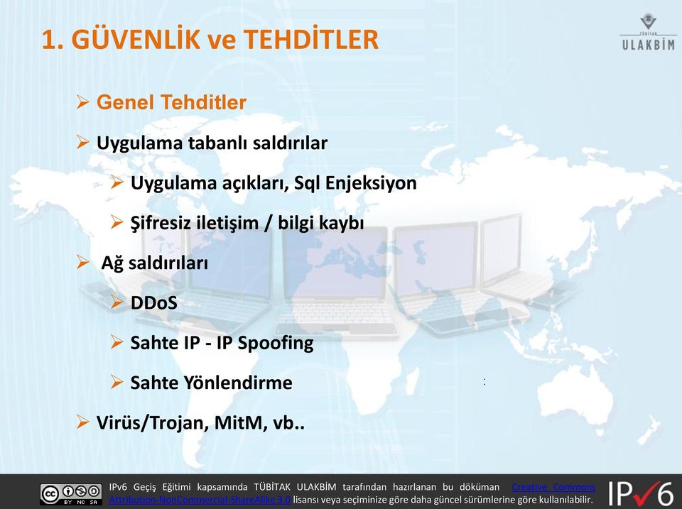 Şifresiz iletişim / bilgi kaybı Ağ saldırıları DDoS