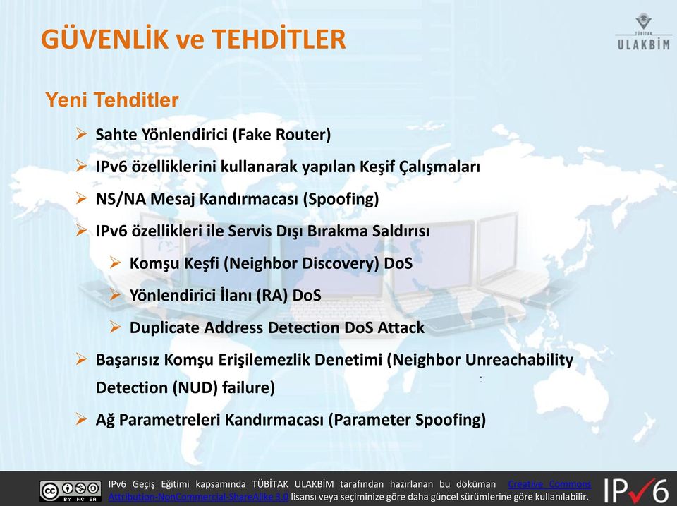 (Neighbor Discovery) DoS Yönlendirici İlanı (RA) DoS Duplicate Address Detection DoS Attack Başarısız Komşu