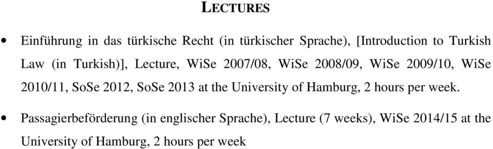 2012, SoSe 2013 at the University of Hamburg, 2 hours per week.