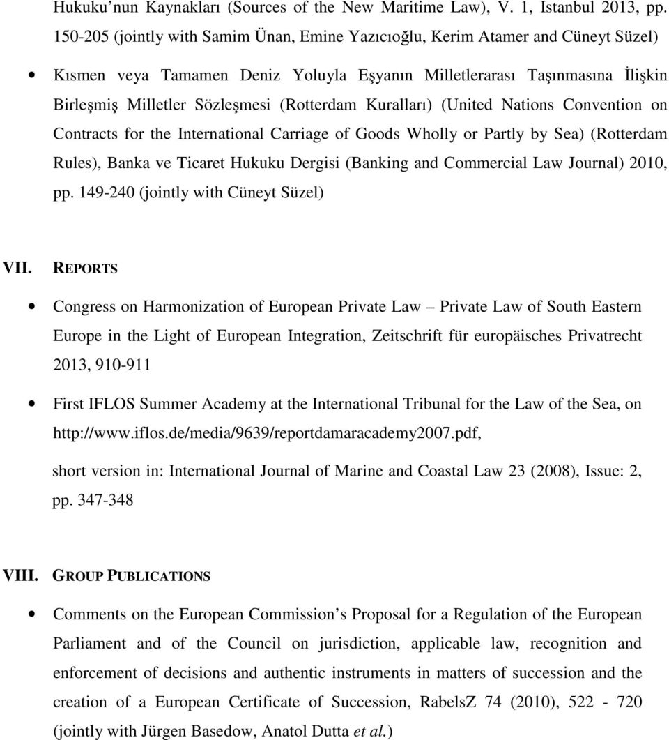 (Rotterdam Kuralları) (United Nations Convention on Contracts for the International Carriage of Goods Wholly or Partly by Sea) (Rotterdam Rules), Banka ve Ticaret Hukuku Dergisi (Banking and