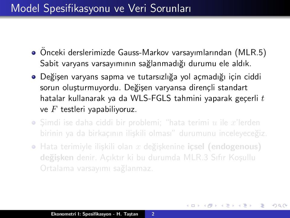 Değişen varyansa dirençli standart hatalar kullanarak ya da WLS-FGLS tahmini yaparak geçerli t ve F testleri yapabiliyoruz.