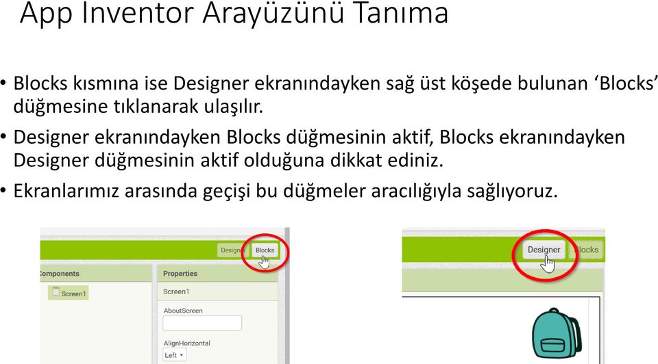 Designer ekranındayken Blocks düğmesinin aktif, Blocks ekranındayken Designer