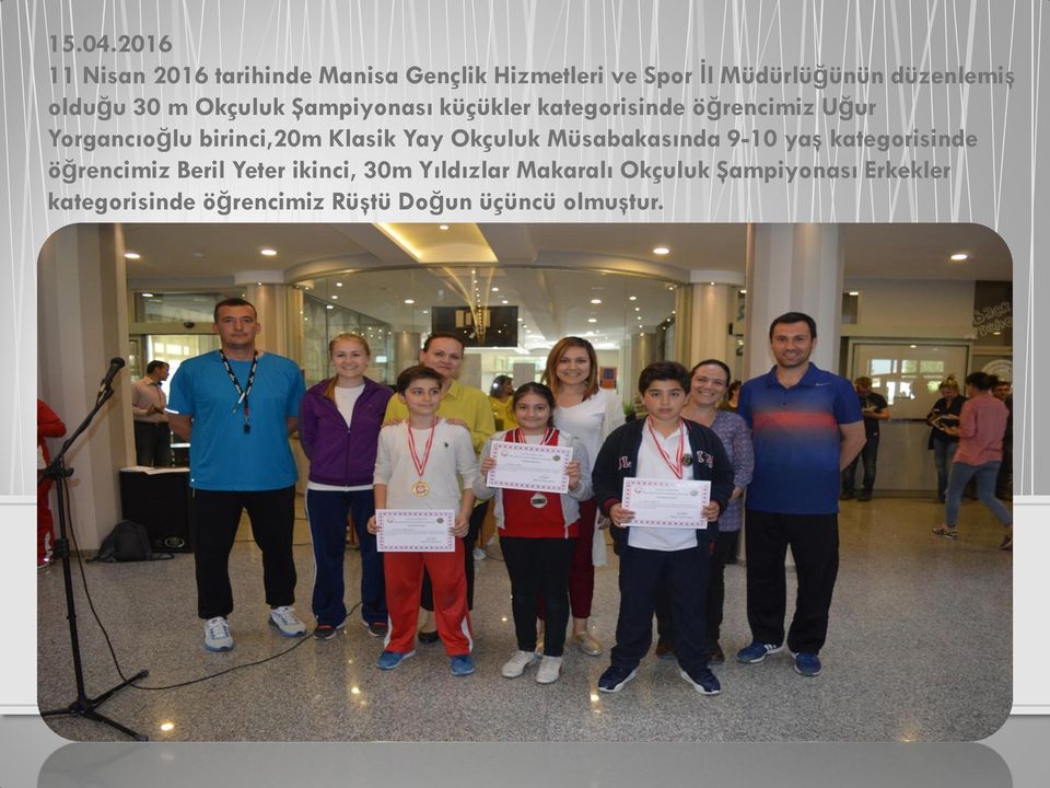 olduğu 30 m Okçuluk Şampiyonası küçükler kategorisinde öğrencimiz Uğur Yorgancıoğlu birinci,20m