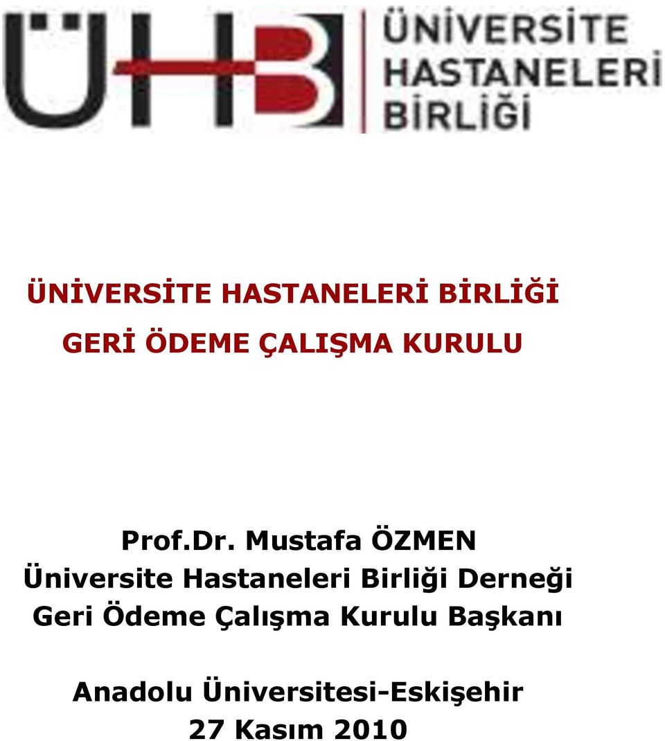 Mustafa ÖZMEN Üniversite Hastaneleri Birliği
