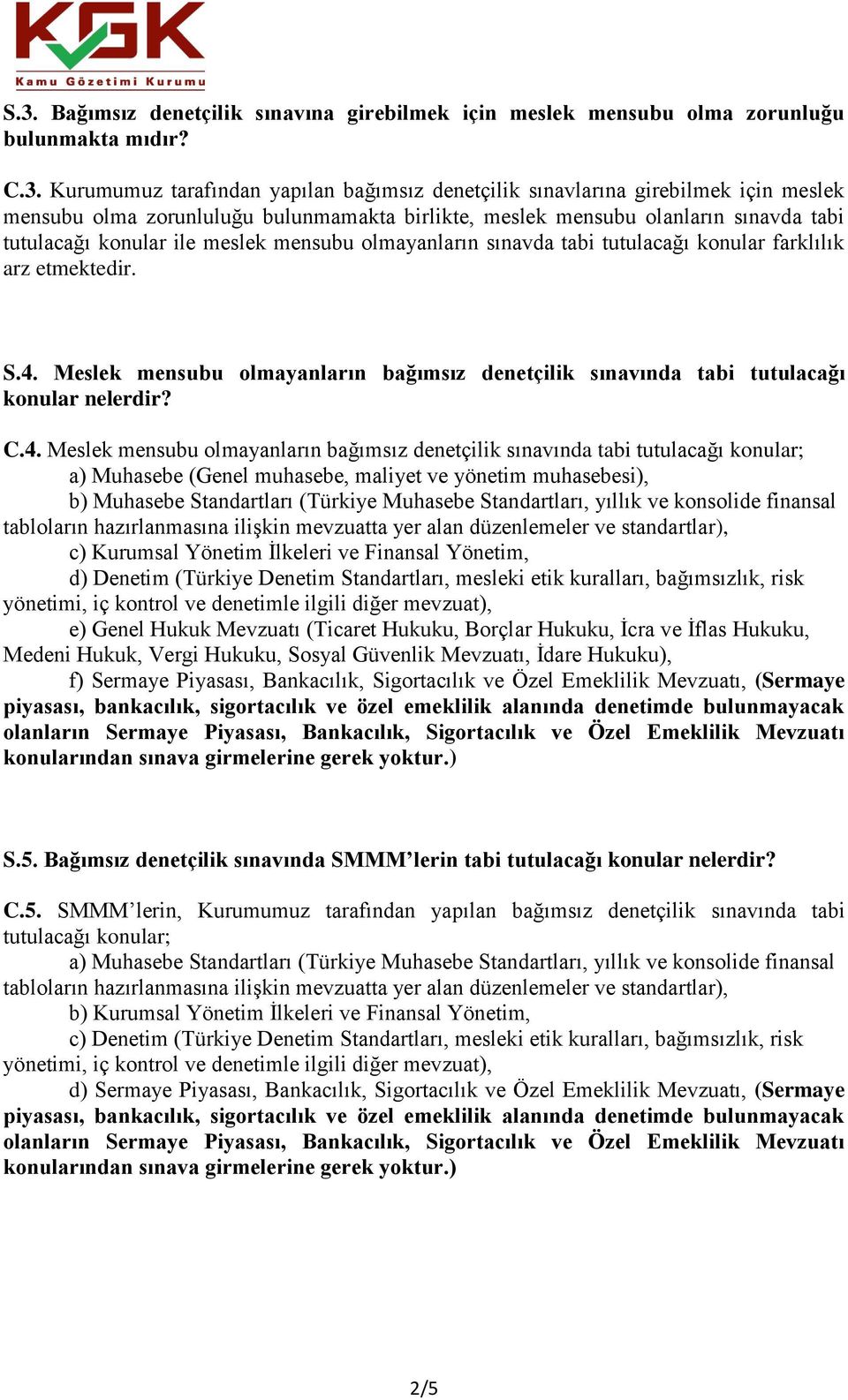 Meslek mensubu olmayanların bağımsız denetçilik sınavında tabi tutulacağı konular nelerdir? C.4.