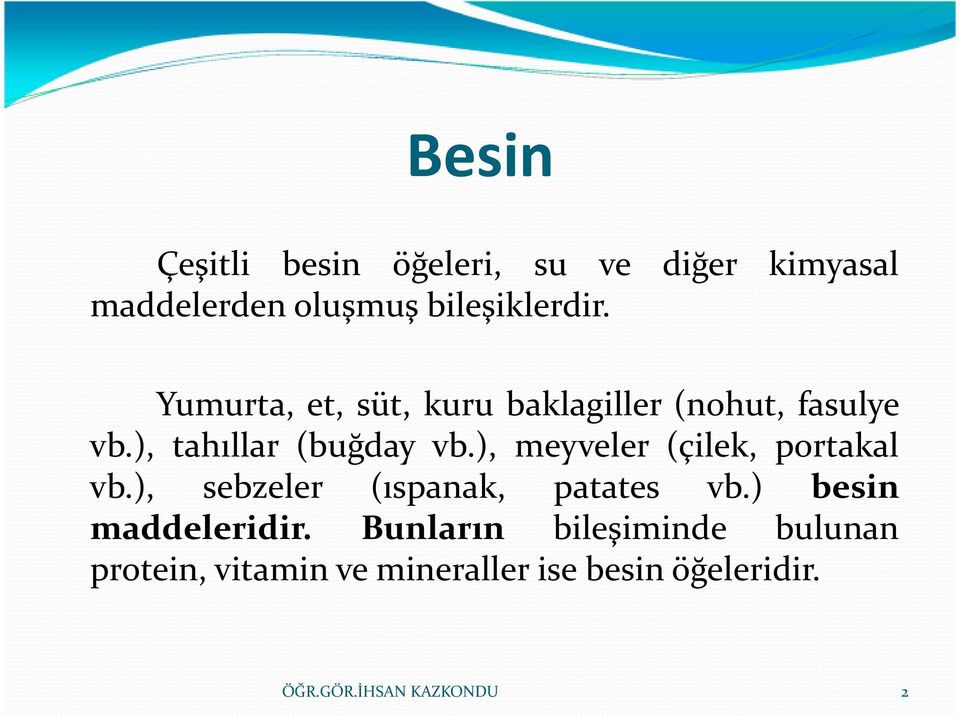 ), tahıllar (buğday vb.), meyveler (çilek, portakal vb.