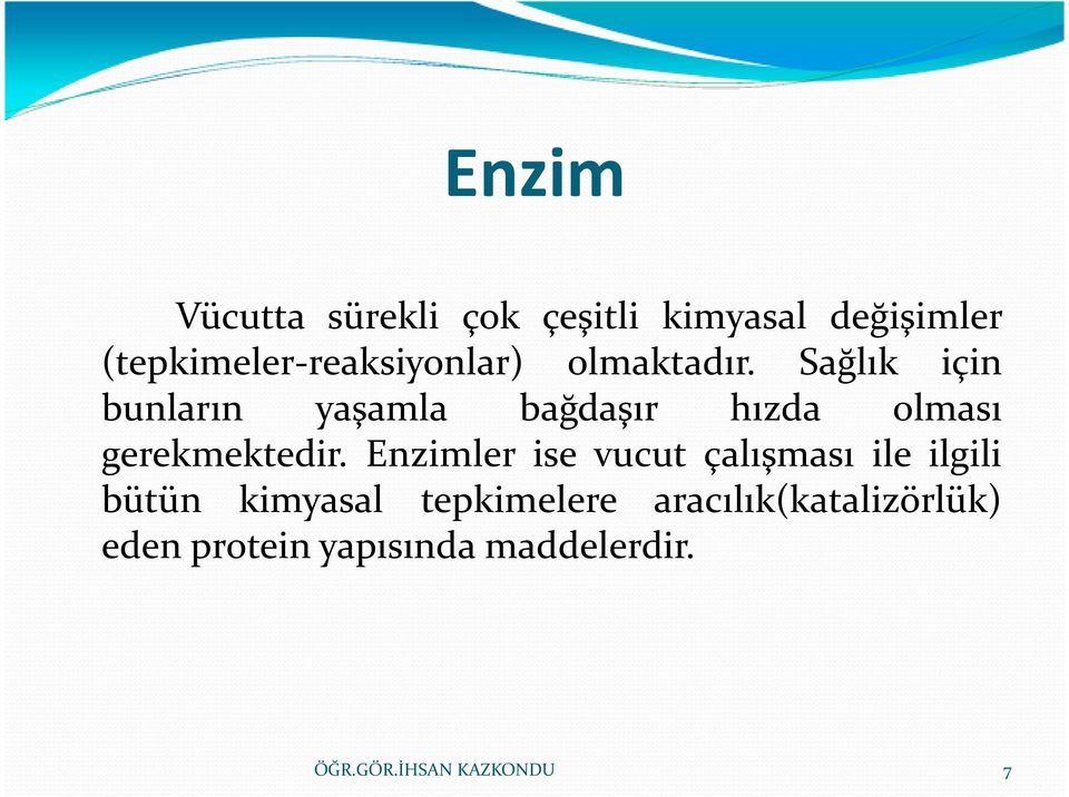 Sağlık için bunların yaşamla bağdaşır hızda olması gerekmektedir.