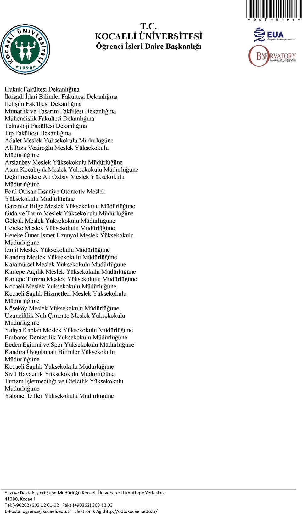 Yüksekokulu Asım Kocabıyık Meslek Yüksekokulu Değirmendere Ali Özbay Meslek Yüksekokulu Ford Otosan İhsaniye Otomotiv Meslek Yüksekokulu Gazanfer Bilge Meslek Yüksekokulu Gıda ve Tarım Meslek