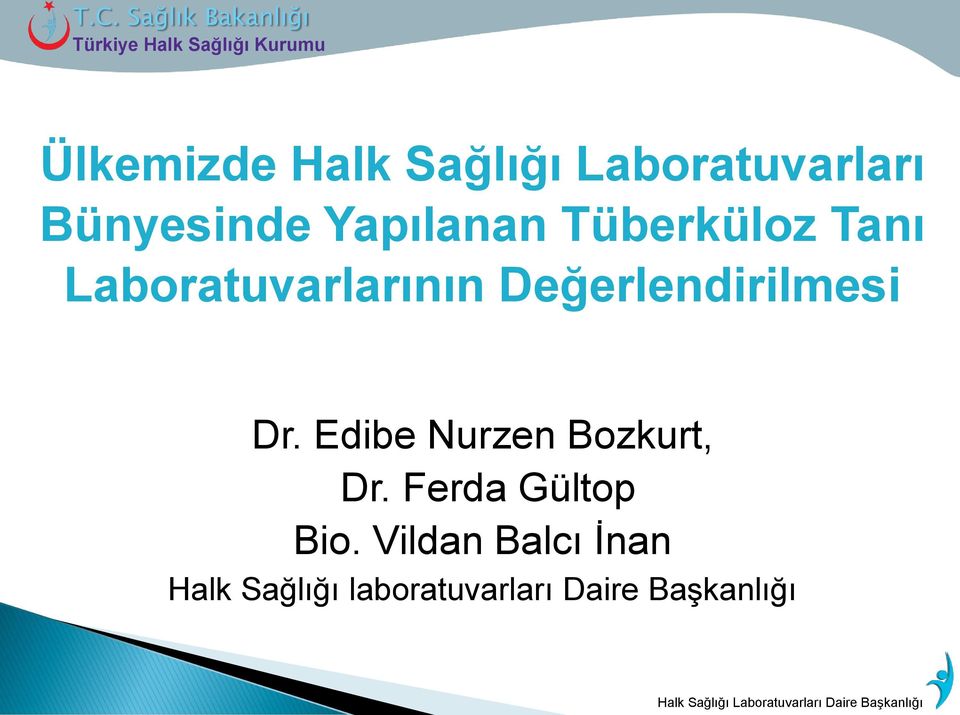 Değerlendirilmesi Dr. Edibe Nurzen Bozkurt, Dr.