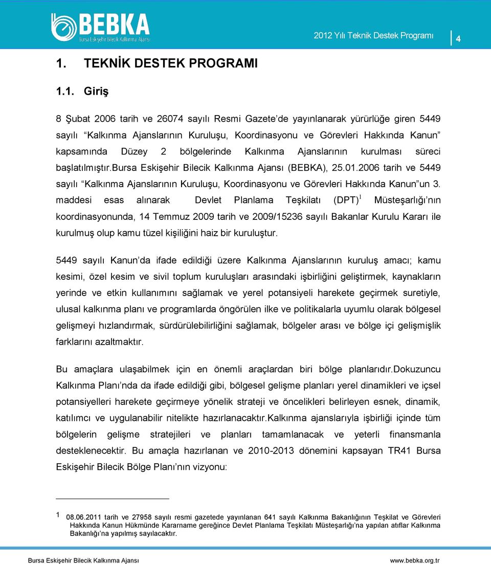 2006 tarih ve 5449 sayılı Kalkınma Ajanslarının Kuruluşu, Koordinasyonu ve Görevleri Hakkında Kanun un 3.