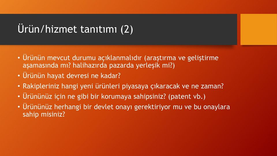 Rakipleriniz hangi yeni ürünleri piyasaya çıkaracak ve ne zaman?