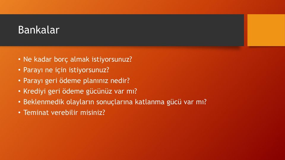 Parayı geri ödeme planınız nedir?