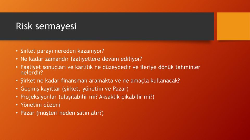 Şirket ne kadar finansman aramakta ve ne amaçla kullanacak?