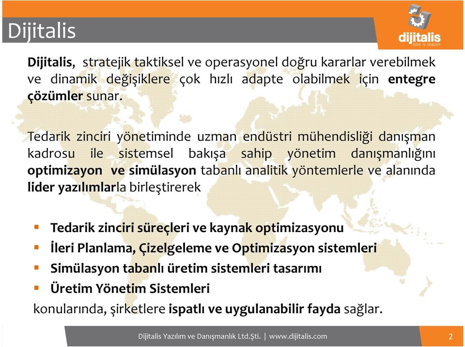 Tedarik zinciri yönetiminde uzman endüstri mühendisliği danışman kadrosu ile sistemsel bakışa sahip yönetim danışmanlığını optimizayon ve simülasyon tabanlı