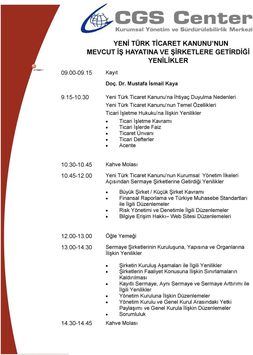 Ünvanı Ticari Defterler Acente 10.30-10.45 Kahve Molası 10.45-12.