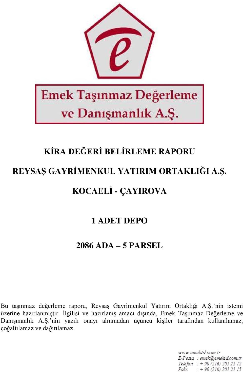 KOCAELİ - ÇAYIROVA 1 ADET DEPO 2086 ADA 5 PARSEL Bu taşınmaz değerleme raporu, Reysaş Gayrimenkul