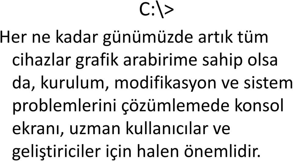 modifikasyon ve sistem problemlerini çözümlemede