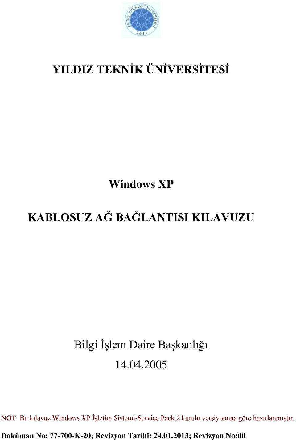 2005 NOT: Bu kılavuz Windows XP İşletim Sistemi-Service Pack 2