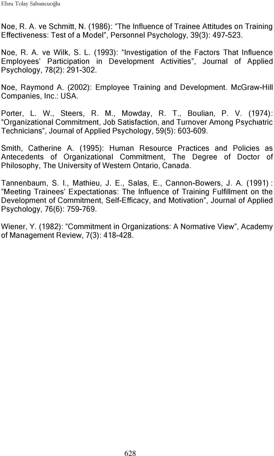 (2002): Employee Training and Development. McGraw-Hill Companies, Inc.: USA. Porter, L. W., Steers, R. M., Mowday, R. T., Boulian, P. V.
