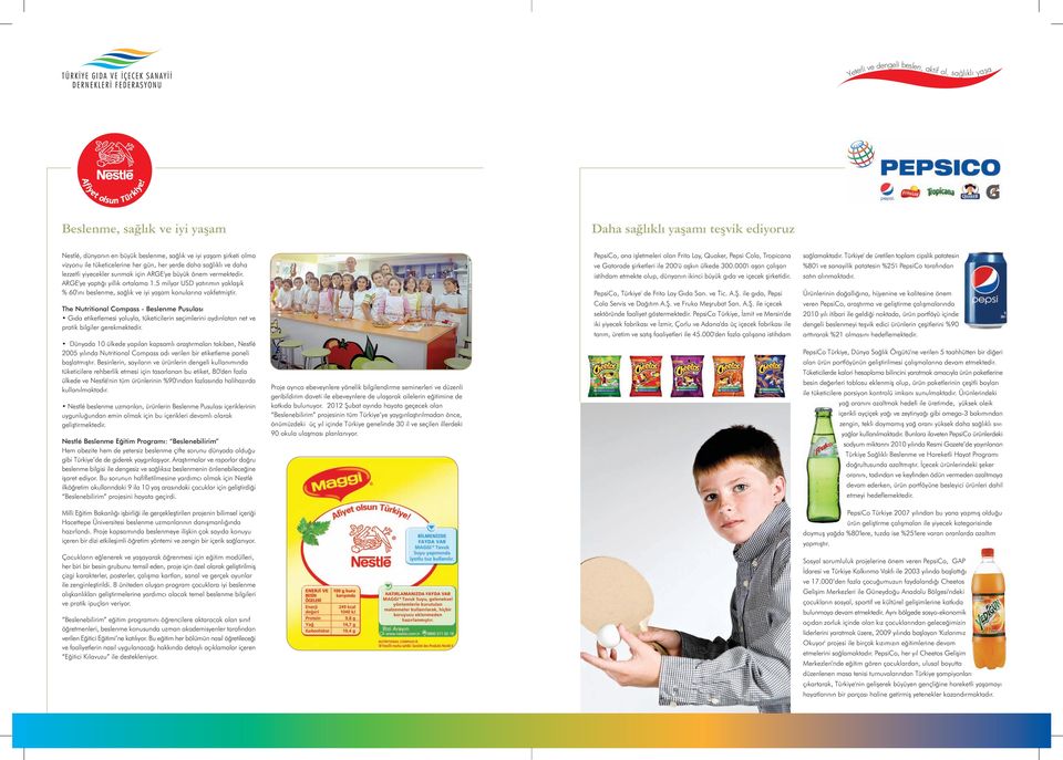 The Nutritional Compass - Beslenme Pusulasý Gýda etiketlemesi yoluyla, tüketicilerin seçimlerini aydýnlatan net ve pratik bilgiler gerekmektedir.