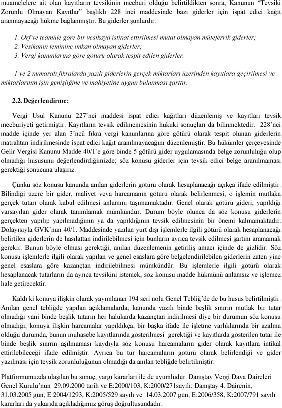 Vergi kanunlarına göre götürü olarak tespit edilen giderler.