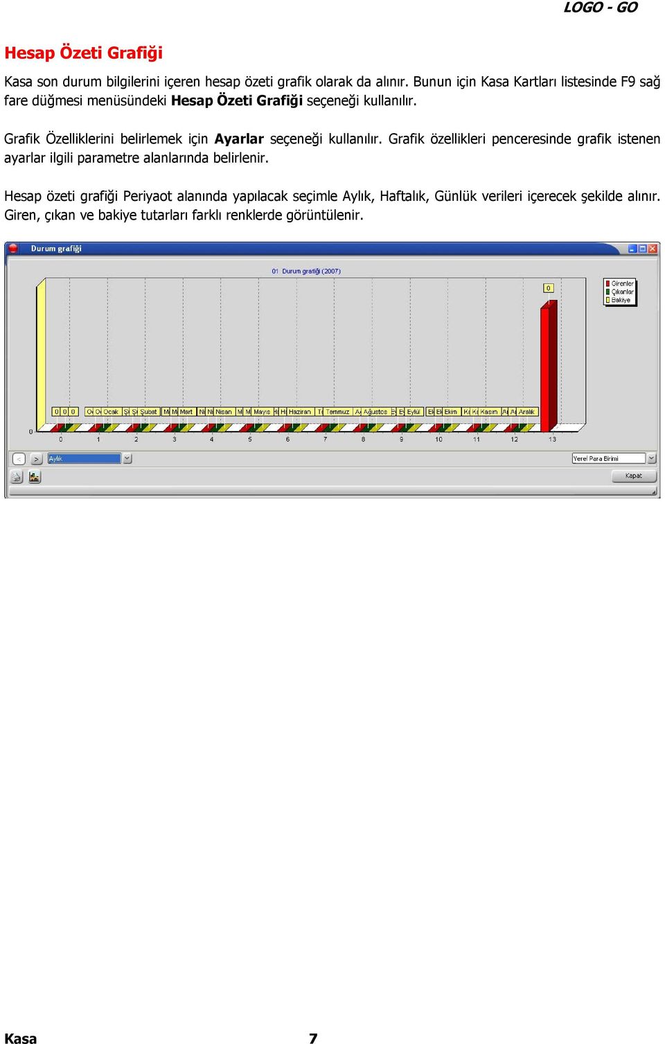 Grafik Özelliklerini belirlemek için Ayarlar seçeneği kullanılır.