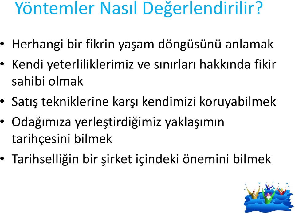 sınırları hakkında fikir sahibi olmak Satış tekniklerine karşı kendimizi