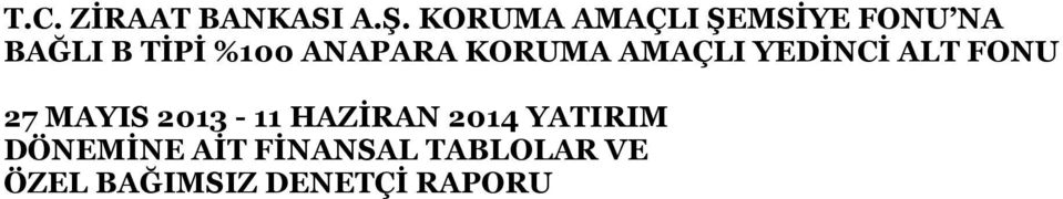 MAYIS 2013-11 HAZİRAN 2014 YATIRIM