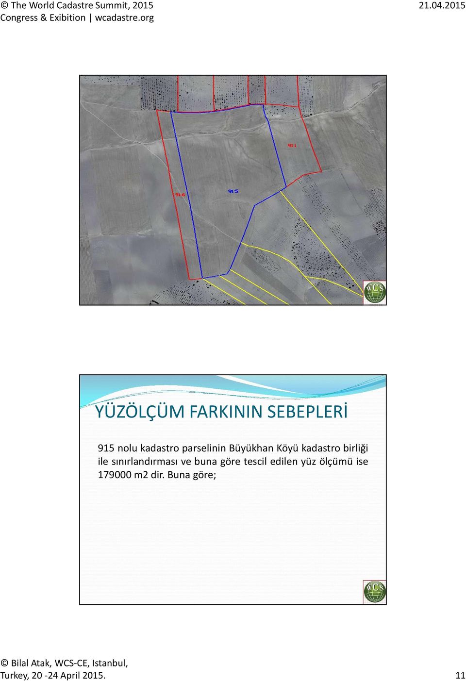 sınırlandırması ve buna göre tescil edilen yüz