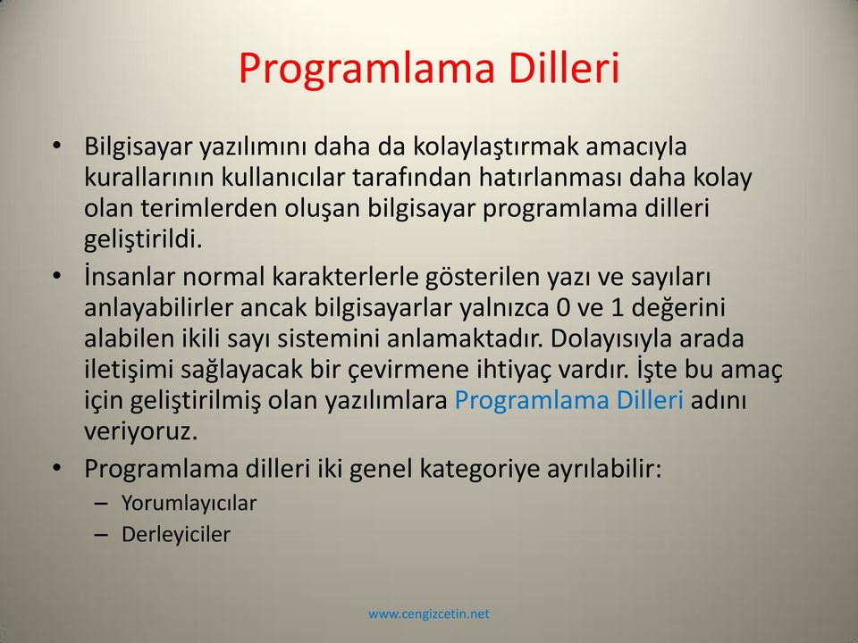 İnsanlar normal karakterlerle gösterilen yazı ve sayıları anlayabilirler ancak bilgisayarlar yalnızca 0 ve 1 değerini alabilen ikili sayı sistemini