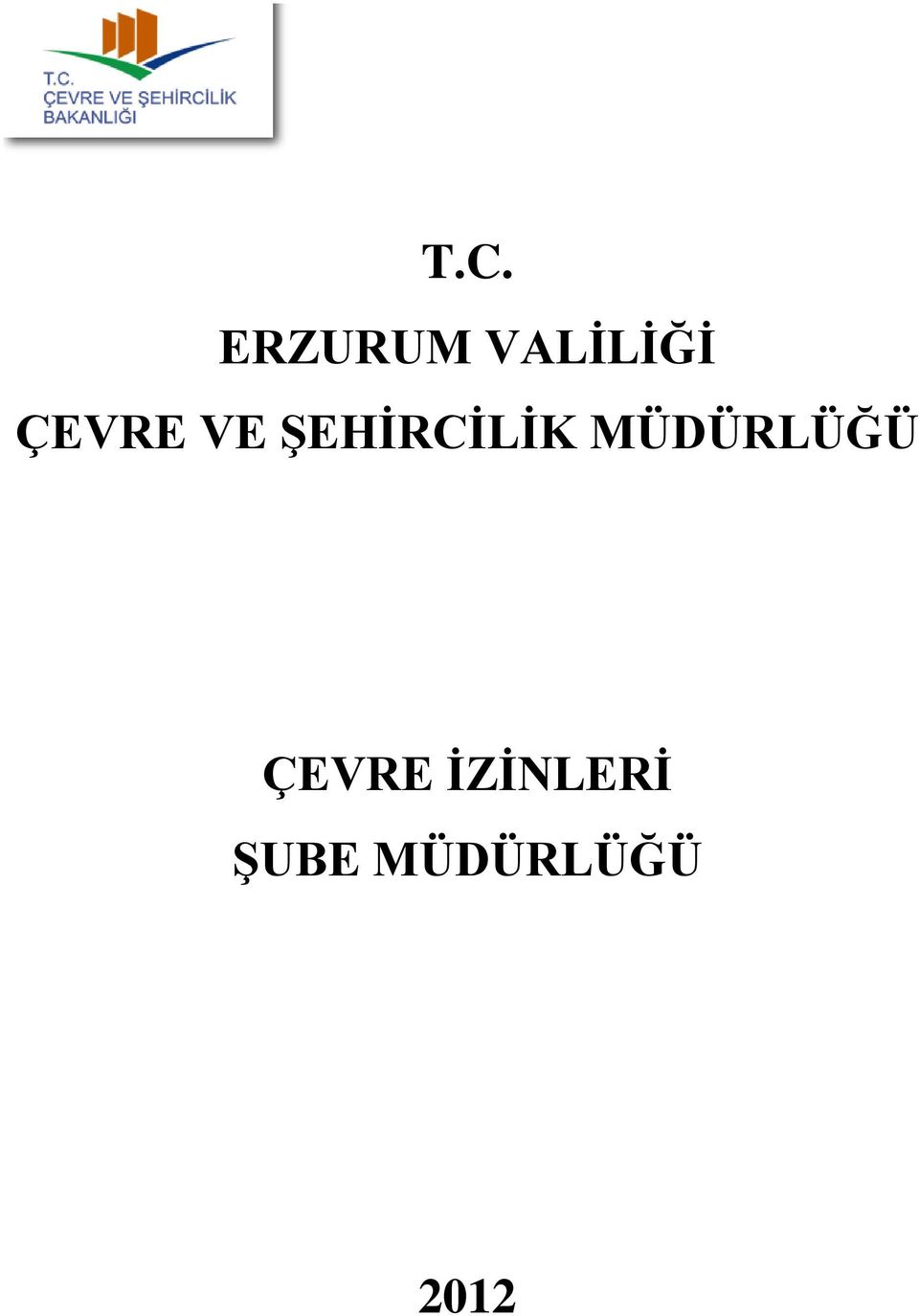 MÜDÜRLÜĞÜ ÇEVRE