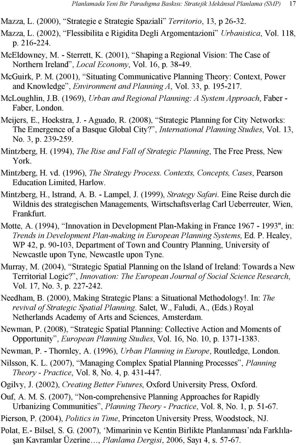 33, p. 195-217. McLoughlin, J.B. (1969), Urban and Regional Planning: A System Approach, Faber - Faber, London. Meijers, E., Hoekstra, J. - Aguado, R.