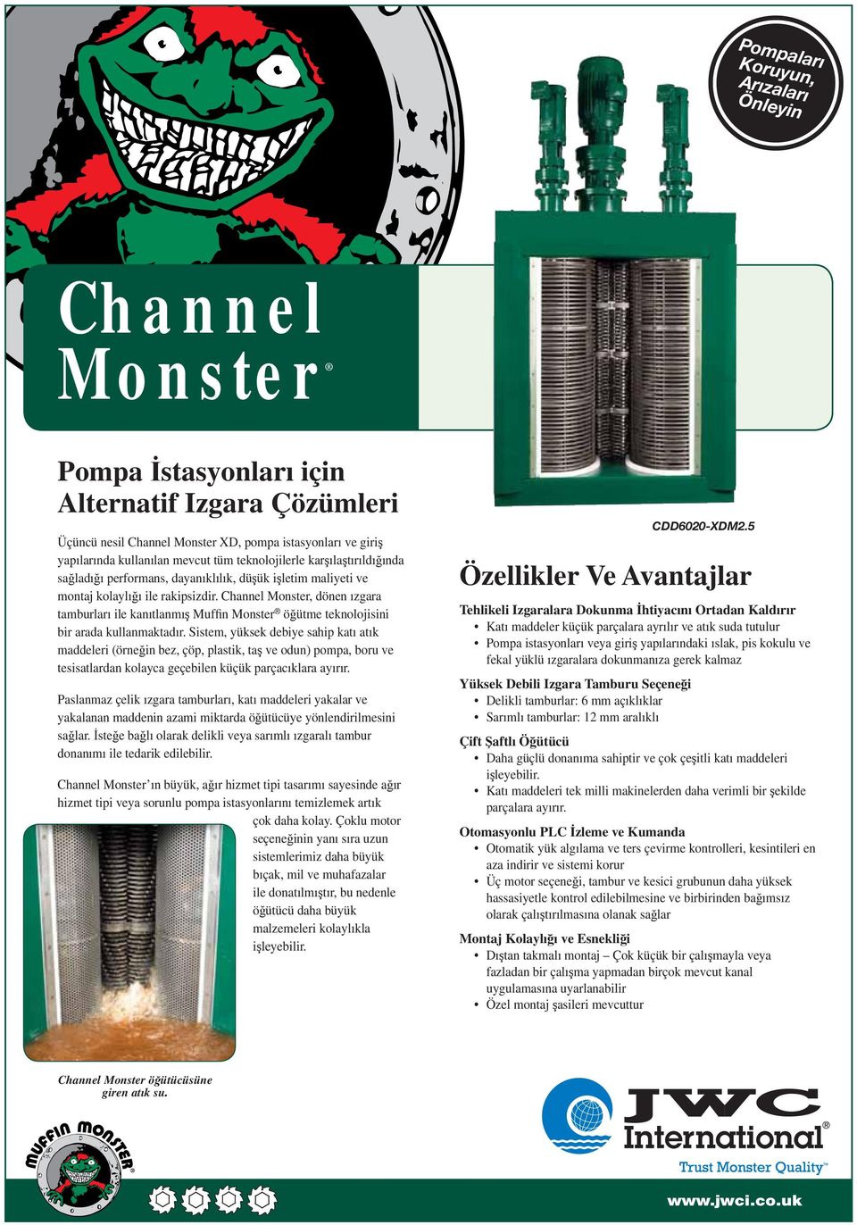 hannel Monster, dönen ızgara tamburları ile kanıtlanmış Muffin Monster öğütme teknolojisini bir arada kullanmaktadır.