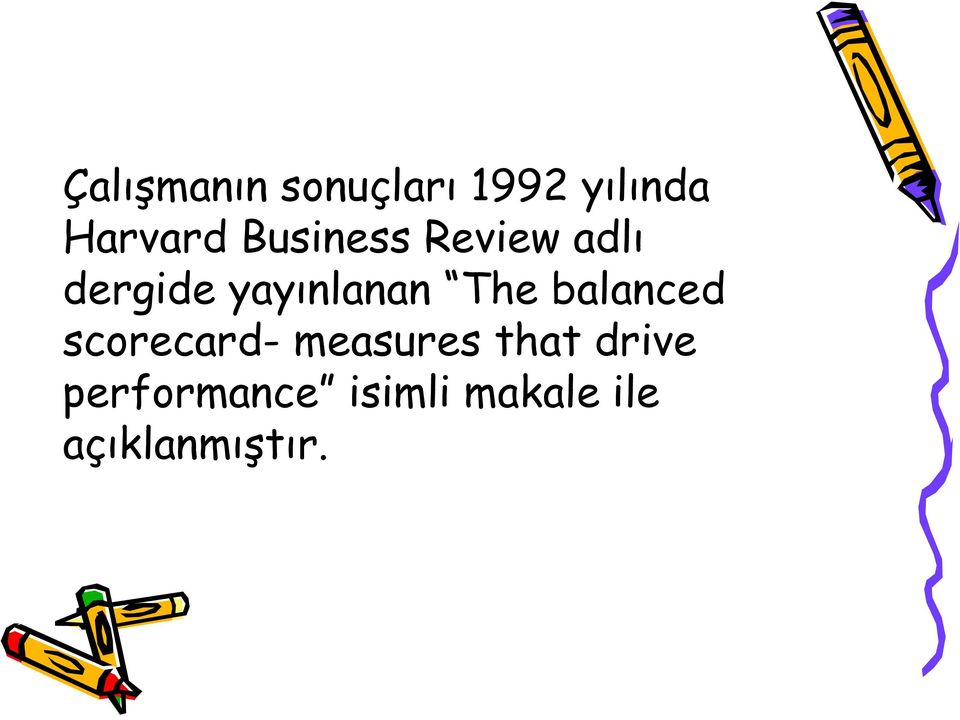 The balanced scorecard- measures that