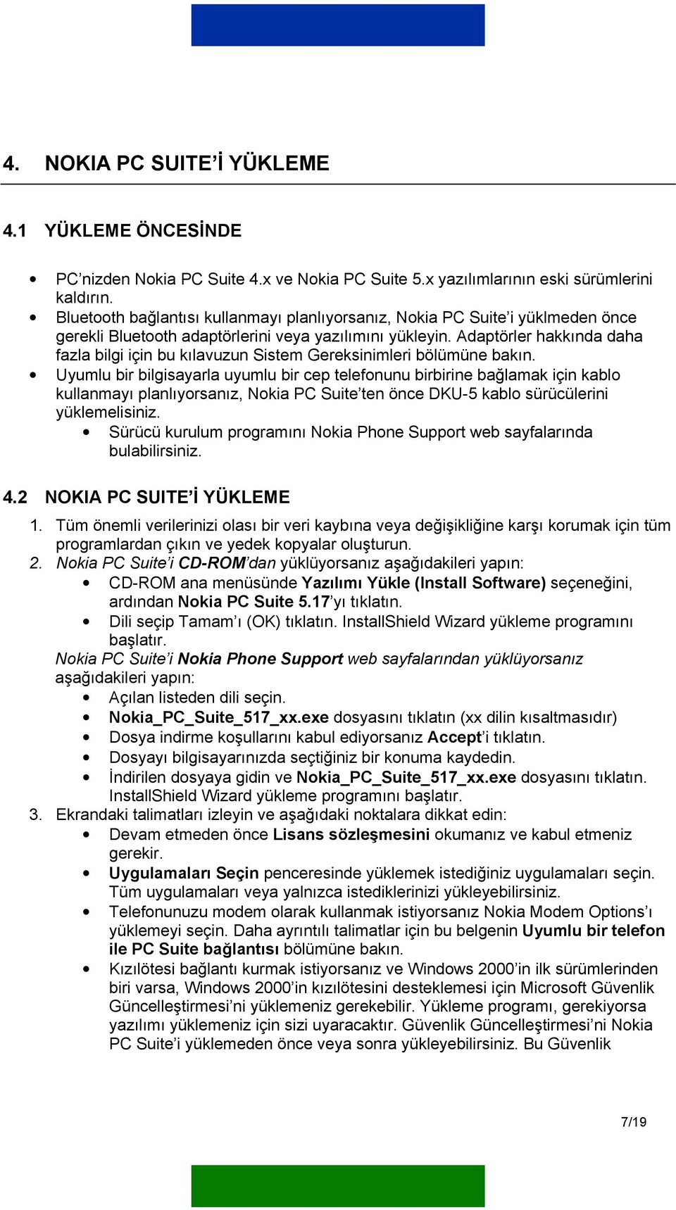 Adaptörler hakkında daha fazla bilgi için bu kılavuzun Sistem Gereksinimleri bölümüne bakın.