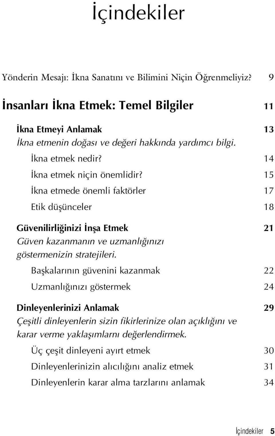 15 kna etmede önemli faktörler 17 Etik düflünceler 18 Güvenilirli inizi nfla Etmek 21 Güven kazanman n ve uzmanl n z göstermenizin stratejileri.