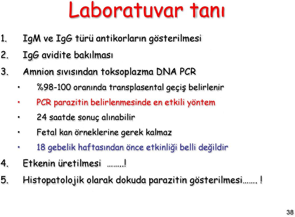 belirlenmesinde en etkili yöntem 24 saatde sonuç alınabilir Fetal kan örneklerine gerek kalmaz 18 gebelik